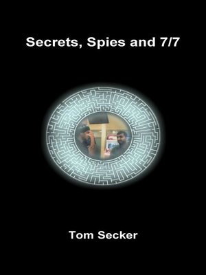 cover image of Secrets, Spies and 7/7